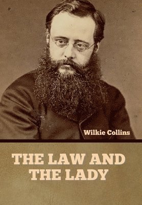 Wilkie Collins - Law and the Lady, Inbunden