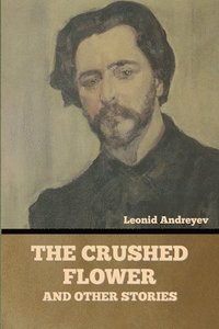 bokomslag Crushed Flower, and Other Stories
