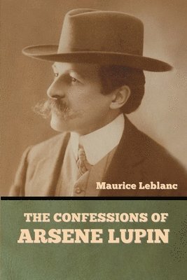 bokomslag The Confessions of Arsene Lupin