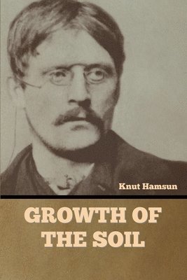 Knut Hamsun - Growth of the Soil, Häftad