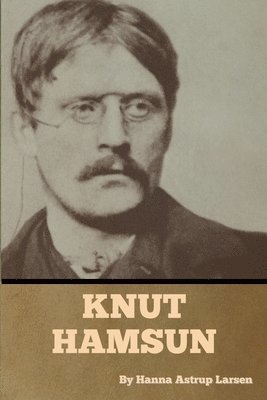 Hanna Astrup Larsen, Astrup Larsen, Hanna - Knut Hamsun, Häftad
