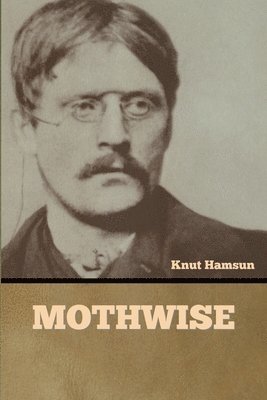 Knut Hamsun - Mothwise, Häftad
