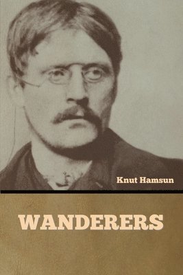 Knut Hamsun - Wanderers, Häftad