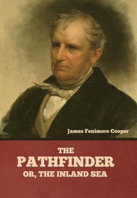 James Fenimore Cooper, Fenimore Cooper , James - Pathfinder; Or, The Inland Sea, Inbunden