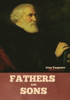 Ivan Turgenev - Fathers and Sons, Inbunden