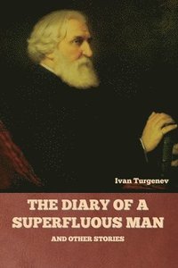 bokomslag Diary of a Superfluous Man and Other Stories