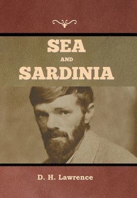 D H Lawrence, D. H. Lawrence, H. Lawrence , D. - Sea and Sardinia, Inbunden