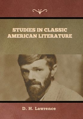 D H Lawrence, D. H. Lawrence, H. Lawrence , D. - Studies in Classic American Literature, Inbunden
