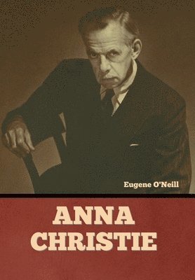 Eugene O'Neill - Anna Christie, Inbunden
