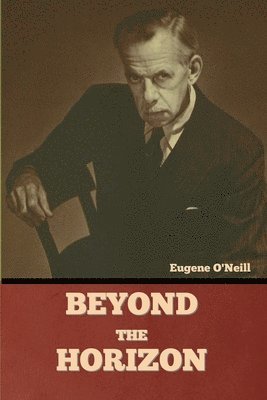 Eugene O'Neill - Beyond the Horizon, Häftad
