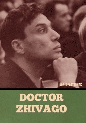 Boris Pasternak - Doctor Zhivago, Inbunden