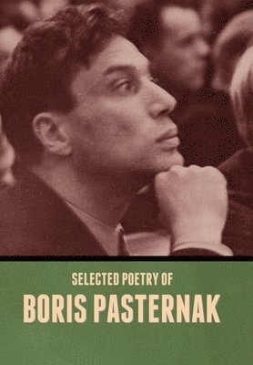 Boris Pasternak - Selected Poetry of Boris Pasternak, Inbunden