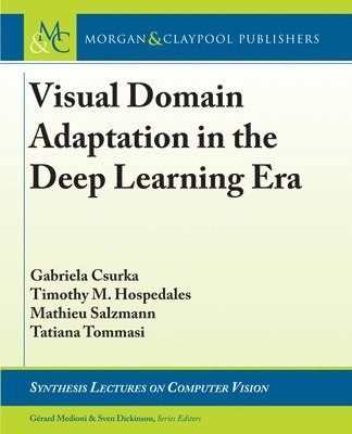 Gabriela Csurka, Timothy M. Hospedales, Mathieu Salzmann, Tatiana Tommasi - Visual Domain Adaptation in the Deep Learning Era, Häftad