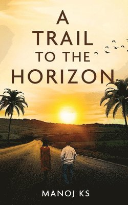 Manoj Ks, Manoj KS - Trail to the Horizon, Häftad