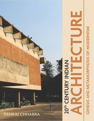 Pankaj Chhabra - 20th Century Indian Architecture, Inbunden