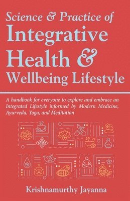 bokomslag Science & Practice of Integrative Health & Wellbeing Lifestyle