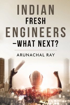 Indian Fresh Engineers - What Next? 1