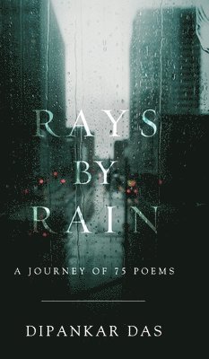 Dipankar Das - Rays By Rain, Inbunden