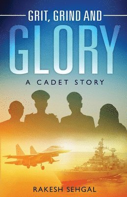 Rakesh Sehgal - Grit, Grind and Glory, Häftad