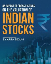 bokomslag An Impact of Cross Listings on the Valuation of Indian Stocks