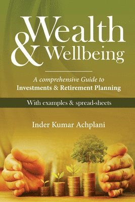 bokomslag Wealth & Wellbeing - A Comprehensive Guide to Investments & Retirement Planning