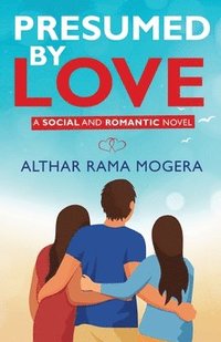 bokomslag Presumed by Love - A Social and Romantic Novel