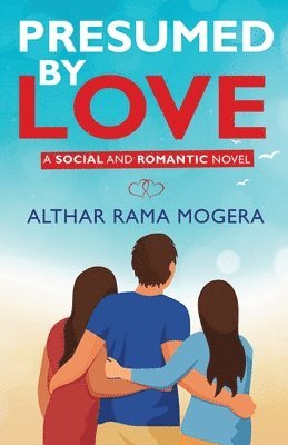bokomslag Presumed by Love - A Social and Romantic Novel