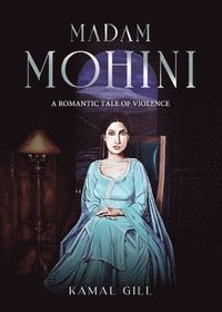bokomslag Madam Mohini - A Romantic Tale of Violence