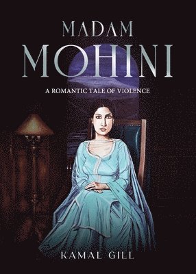 bokomslag Madam Mohini - A Romantic Tale of Violence