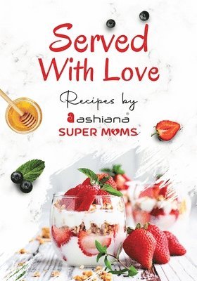 Served with Love - Recipes by Supermoms living in Ashiana Housing Ltd. 1