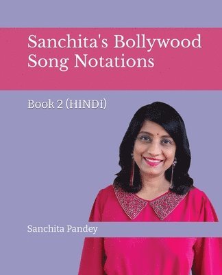 Sanchita's Bollywood Song Notations - Book 2 (Hindi) 1