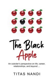 bokomslag Black Apple - An outsider's perspective on life, career, relationships, and beyond....
