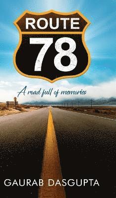 Gaurab Dasgupta - Route 78 - A Road Full of Memories, Inbunden