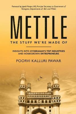 Mettle, the stuff we're made of - Insights into Hyderabad's top industries and homegrown entrepreneurs 1