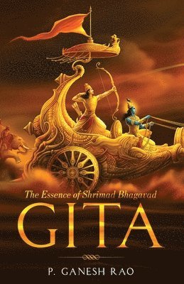 The Essence of Shrimad Bhagavad Gita 1