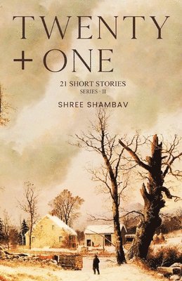 bokomslag Twenty + One - 21 Short Stories - Series II