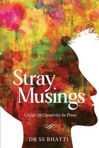 bokomslag Stray Musings - Covid-19 Creativity in Prose