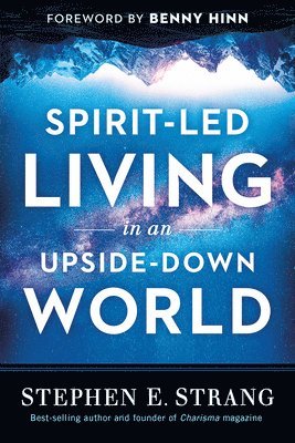 Spirit-Led Living in an Upside-Down World 1