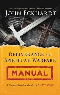 bokomslag Deliverance and Spiritual Warfare Manual