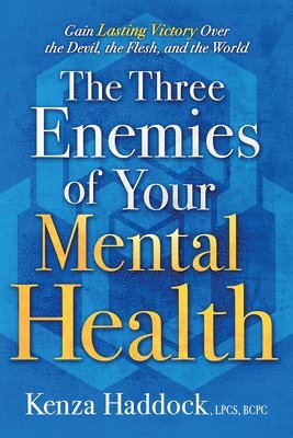 bokomslag Three Enemies Of Your Mental Health, The