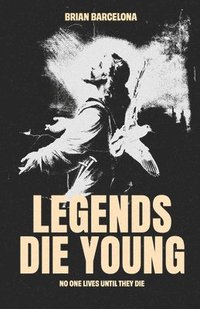 bokomslag Legends Die Young