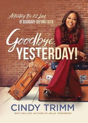 Cindy Trimm - Goodbye, Yesterday!, Häftad