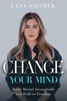 Lana Savchuk - Change Your Mind, Häftad. Tillgänglighet: Lägg i varukorg
