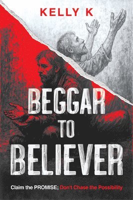 bokomslag Beggar to Believer