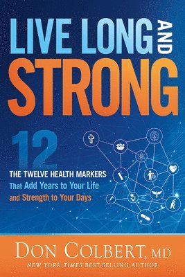 Don Colbert - Live Long and Strong, Häftad