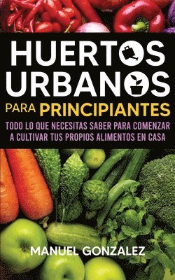 bokomslag Huertos urbanos para principiantes