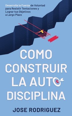 bokomslag Como construir la autodisciplina