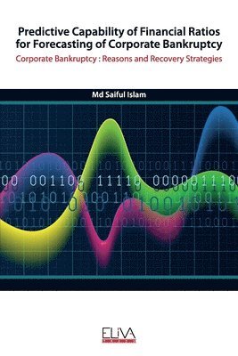 Predictive Capability of Financial Ratios for Forecasting of Corporate Bankruptcy: Corporate Bankruptcy: Reasons and Recovery Strategies 1