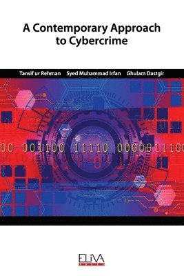 Syed Muhammad Irfan, Ghulam Dastgir, Tansif Ur Rehman - A Contemporary Approach to Cybercrime, Häftad