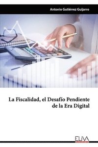 bokomslag La fiscalidad, el desafío pendiente de la era digital